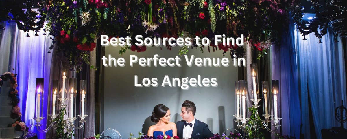 Best Sources to Find the Perfect Venue in Los Angeles